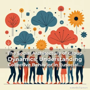 Read more about the article The Social Architecture of Group Dynamics: Understanding Collective Behavior in Eusocial Systems
