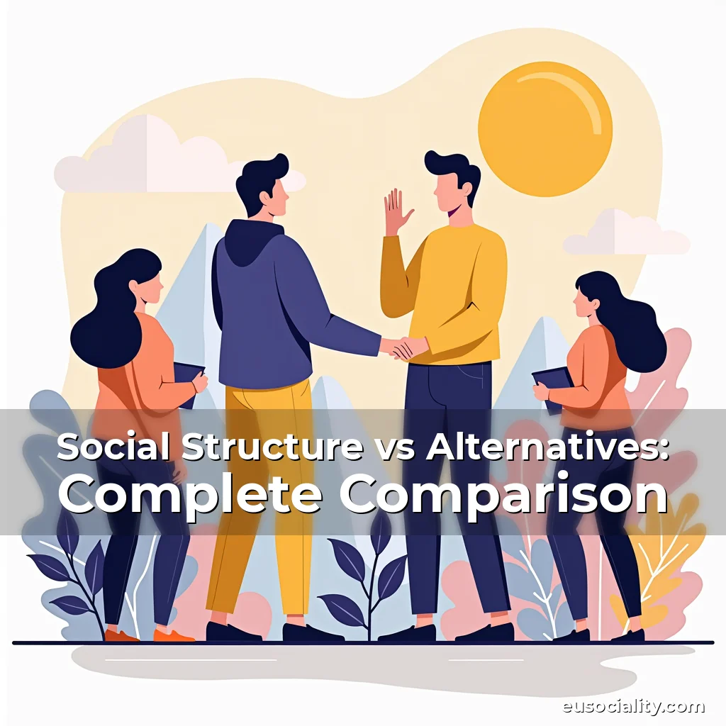 Artistic representation for Social Structure vs Alternatives: Complete Comparison