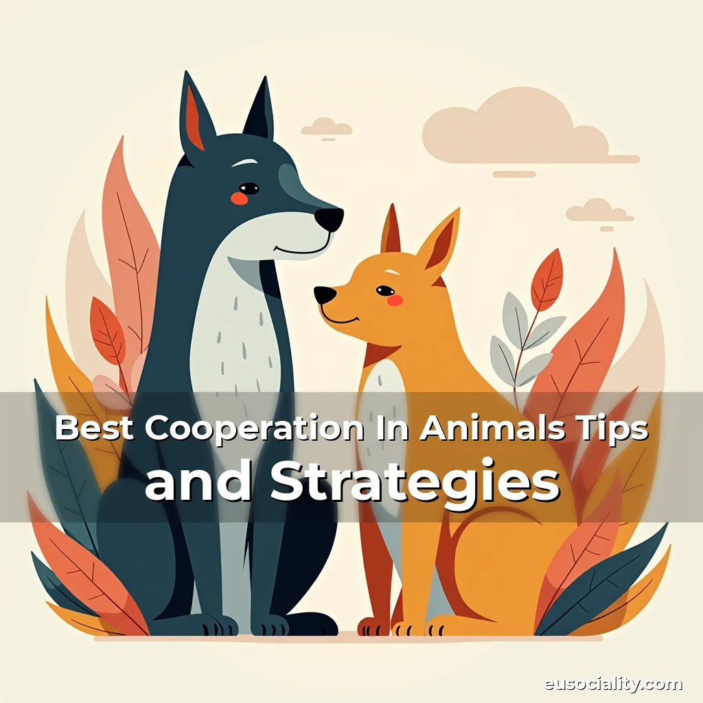 Artistic representation for Best Cooperation In Animals Tips and Strategies